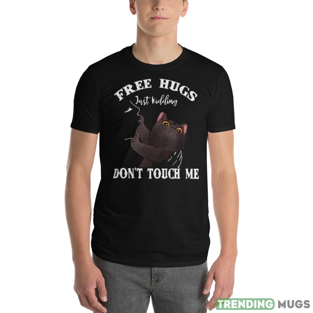 Design Black Cat Free Hugs Just Kidding Don’t Touch Me T shirt 2023 T Shirt Dark Shirt Design Black Cat Free Hugs Just Kidding Don’t Touch Me T shirt 2023 T Shirt Dark Shirt