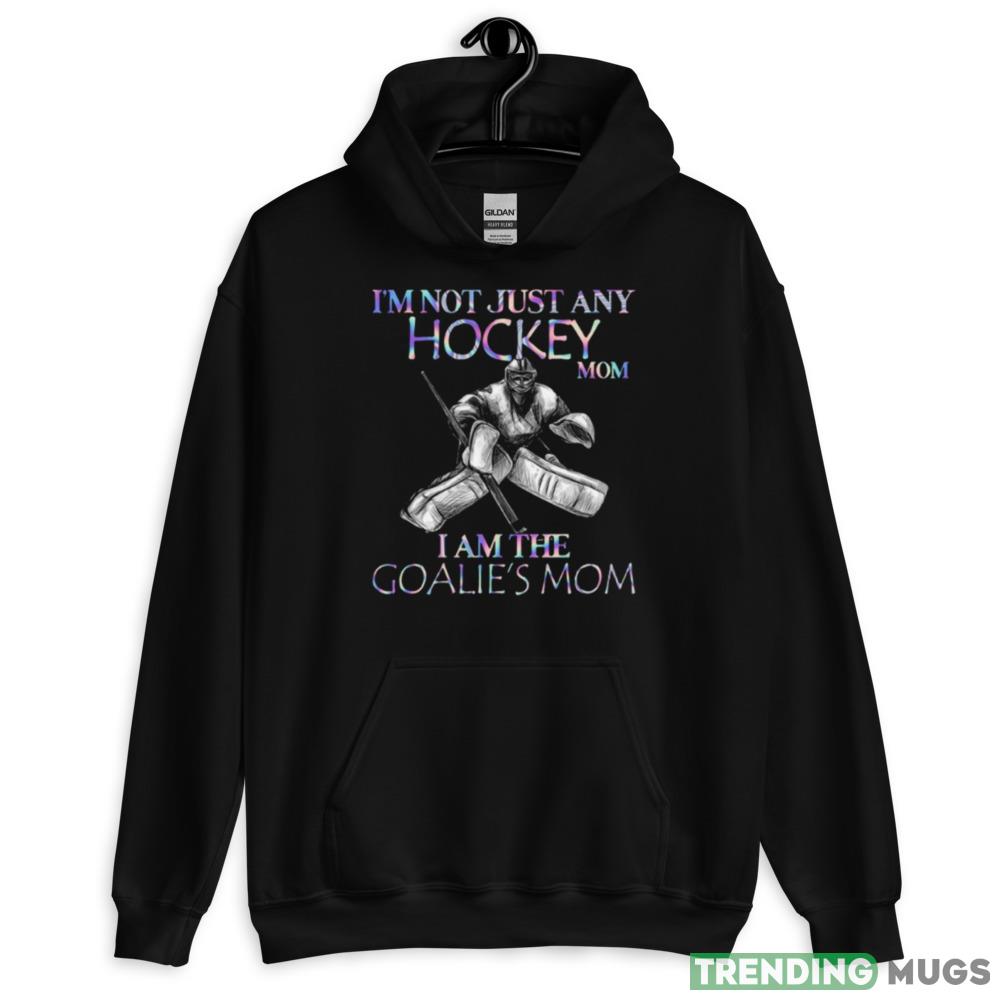 Design I’m not just any Hockey mom I am the Goalie’s mom 2023 Design Shirt Dark Shirt Design I’m not just any Hockey mom I am the Goalie’s mom 2023 Design Shirt Dark Shirt