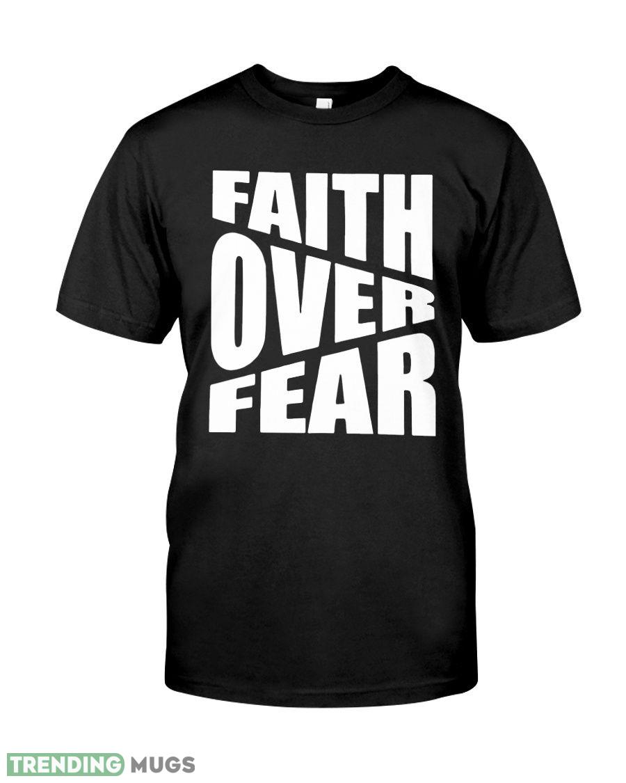 Faith Over Fear Shirt Savannah ChrisleyClassic T Shirt - Faith Over Fear Shirt Savannah ChrisleyClassic T-Shirt_1 Faith Over Fear Shirt Savannah ChrisleyClassic T Shirt - Faith Over Fear Shirt Savannah ChrisleyClassic T-Shirt_1