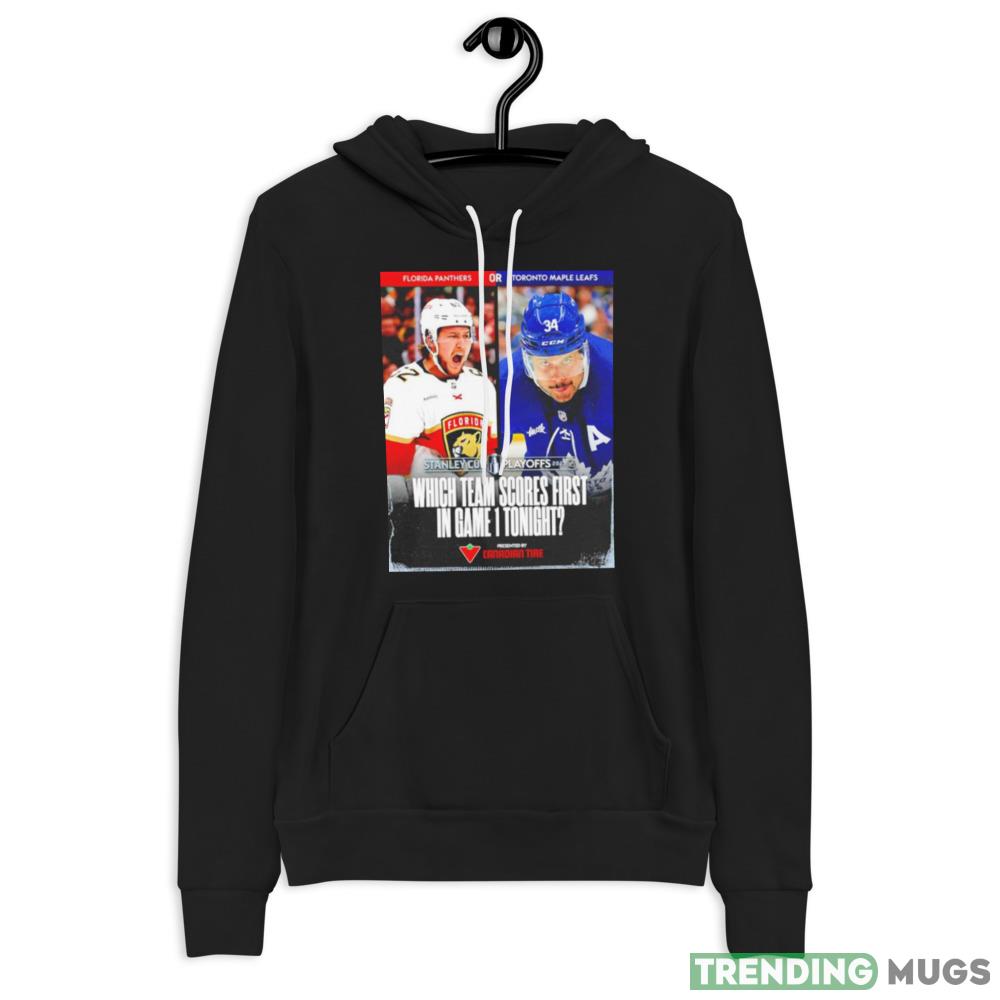 Florida Panthers vs Toronto Maple Leafs Which team scores first in game 1 tonight Black Shirt Dark Shirt Florida Panthers vs Toronto Maple Leafs Which team scores first in game 1 tonight Black Shirt Dark Shirt