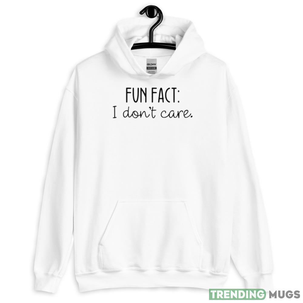 Fun fact I don’t care Graphics T Shirt Light Shirt Fun fact I don’t care Graphics T Shirt Light Shirt