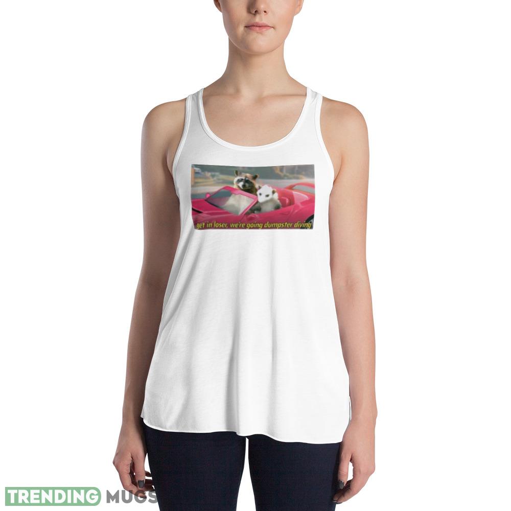 Get in loser we’re going dumpster diving raccoon shirt Light Shirt Get in loser we’re going dumpster diving raccoon shirt Light Shirt