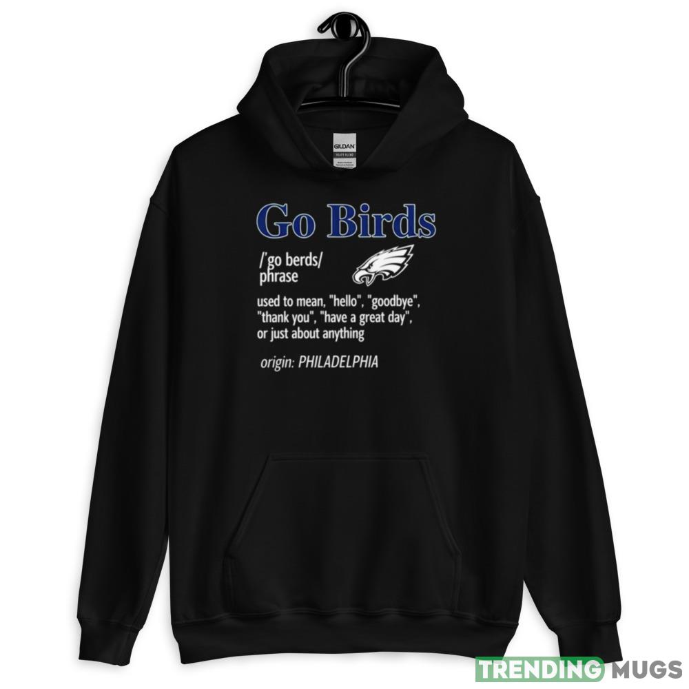 Go Philadelphia Birds used to mean Hello shirt Dark Shirt Go Philadelphia Birds used to mean Hello shirt Dark Shirt