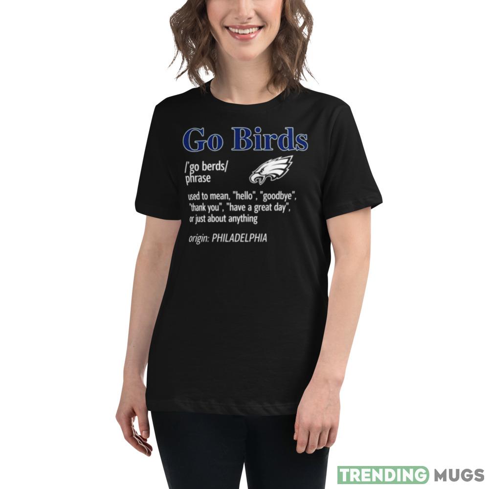 Go Philadelphia Birds used to mean Hello shirt Dark Shirt Go Philadelphia Birds used to mean Hello shirt Dark Shirt