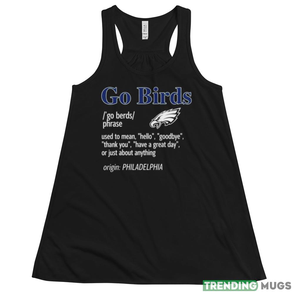 Go Philadelphia Birds used to mean Hello shirt Dark Shirt Go Philadelphia Birds used to mean Hello shirt Dark Shirt