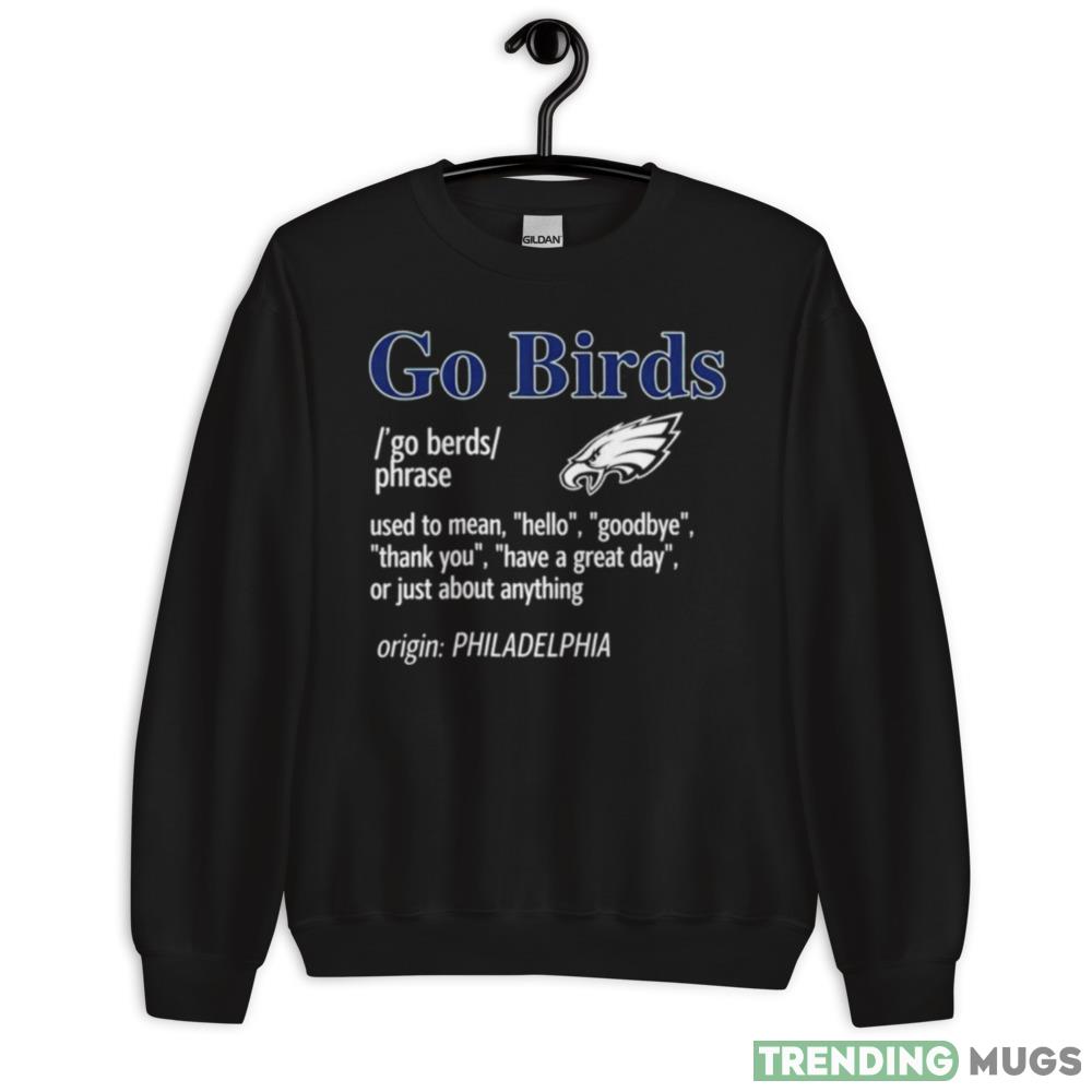 Go Philadelphia Birds used to mean Hello shirt - 18000 Unisex Heavy Blend Crewneck Sweatshirt Go Philadelphia Birds used to mean Hello shirt - 18000 Unisex Heavy Blend Crewneck Sweatshirt