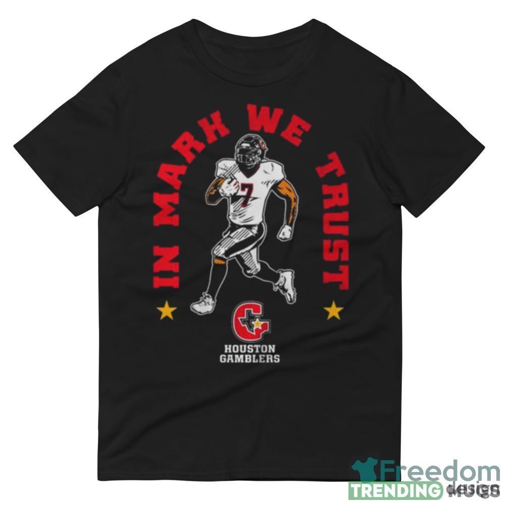 Houston Gamblers In Mark Thompson We Trust Shirt Dark Shirt Houston Gamblers In Mark Thompson We Trust Shirt Dark Shirt