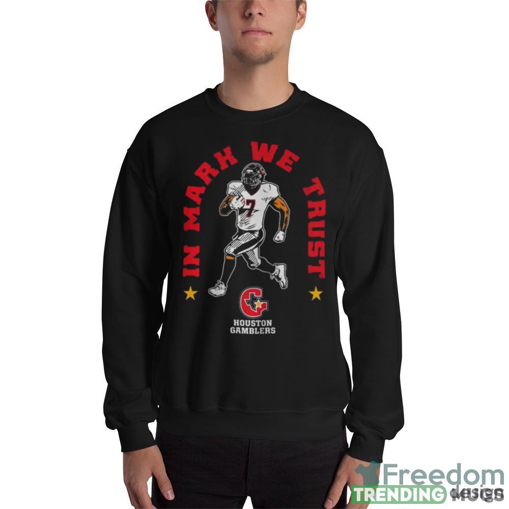 Houston Gamblers In Mark Thompson We Trust Shirt - 18000 Unisex Heavy Blend Crewneck Sweatshirt Houston Gamblers In Mark Thompson We Trust Shirt - 18000 Unisex Heavy Blend Crewneck Sweatshirt