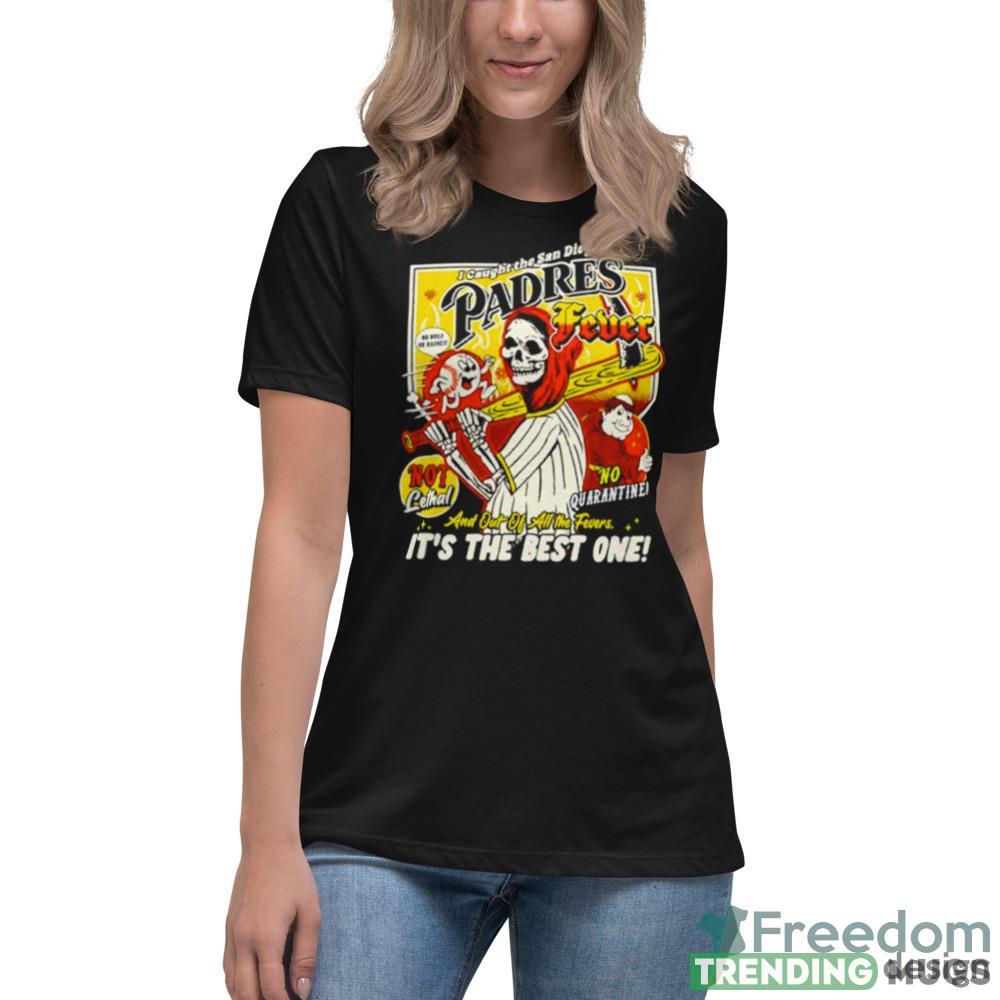 I caught the San Diegan padres fever Design Shirt Dark Shirt I caught the San Diegan padres fever Design Shirt Dark Shirt