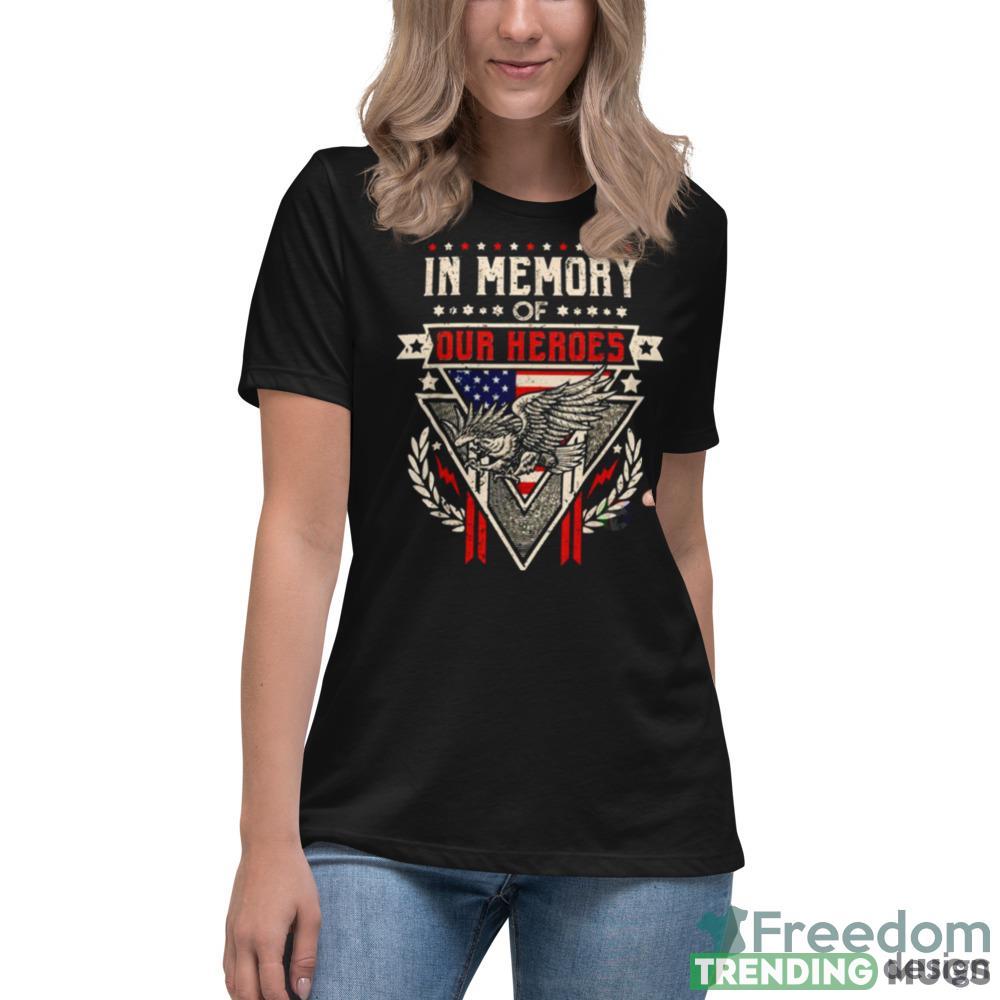 In Memory Of Our Heroes Memorial Day Design Shirt Dark Shirt In Memory Of Our Heroes Memorial Day Design Shirt Dark Shirt
