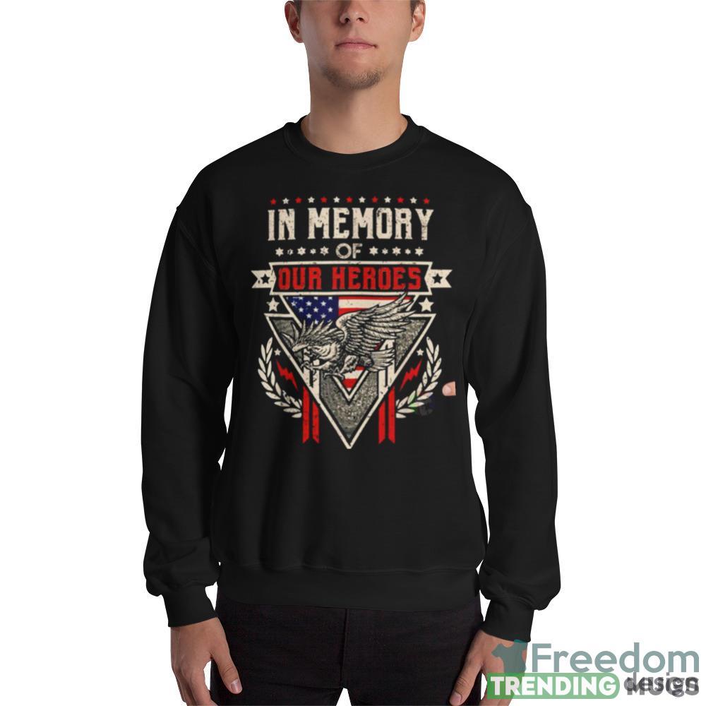 In Memory Of Our Heroes Memorial Day Design Shirt - 18000 Unisex Heavy Blend Crewneck Sweatshirt In Memory Of Our Heroes Memorial Day Design Shirt - 18000 Unisex Heavy Blend Crewneck Sweatshirt