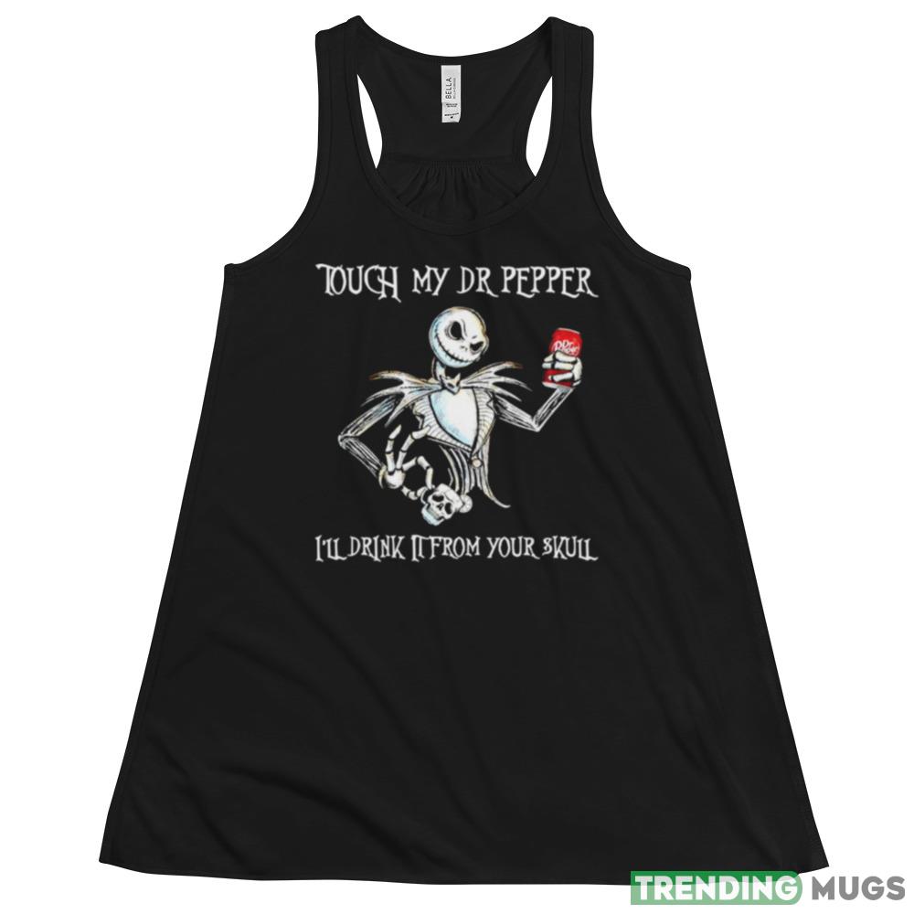 Jack Skellington touch my Dr Pepper I’ll drink it from your skull shirt Dark Shirt Jack Skellington touch my Dr Pepper I’ll drink it from your skull shirt Dark Shirt