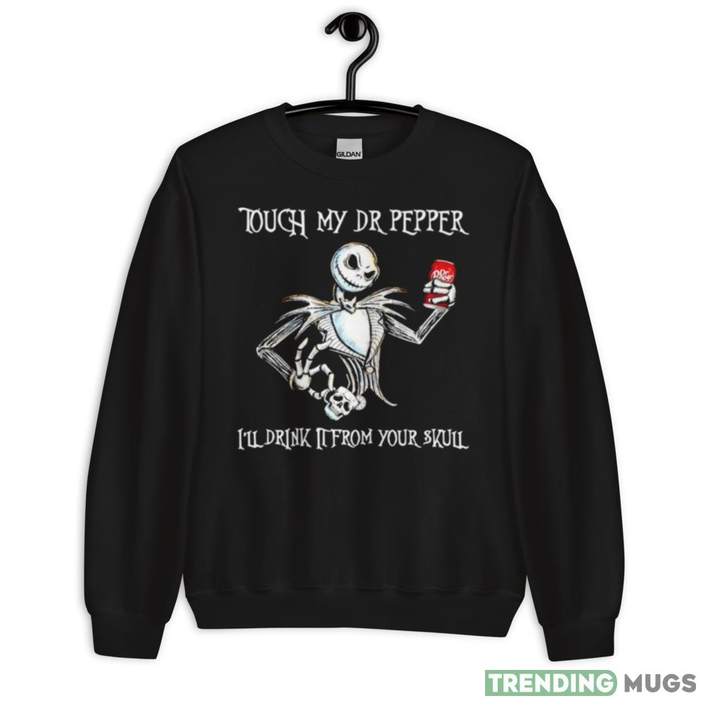 Jack Skellington touch my Dr Pepper I’ll drink it from your skull shirt - 18000 Unisex Heavy Blend Crewneck Sweatshirt Jack Skellington touch my Dr Pepper I’ll drink it from your skull shirt - 18000 Unisex Heavy Blend Crewneck Sweatshirt