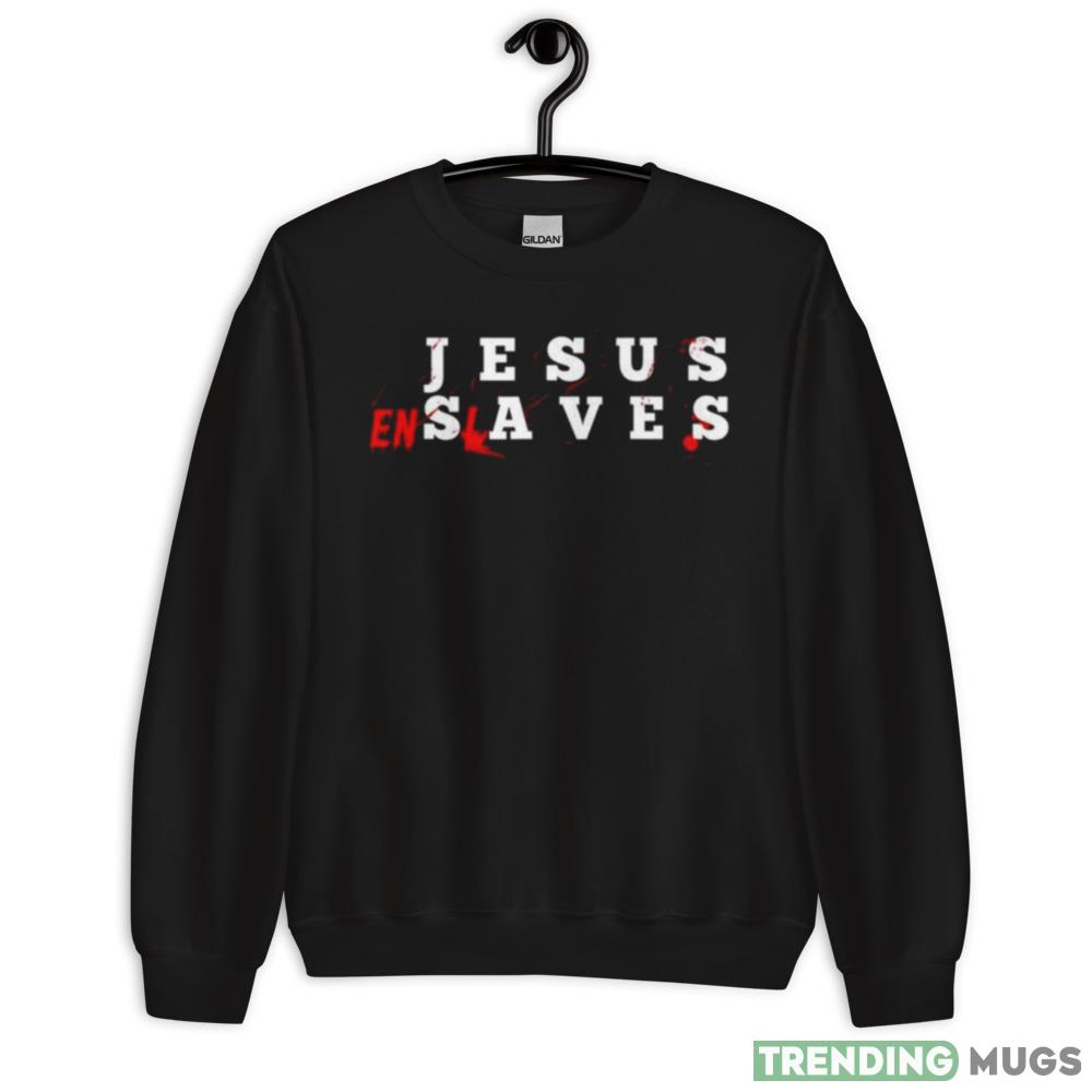 Jesus Enslaves T shirt - 18000 Unisex Heavy Blend Crewneck Sweatshirt Jesus Enslaves T shirt - 18000 Unisex Heavy Blend Crewneck Sweatshirt