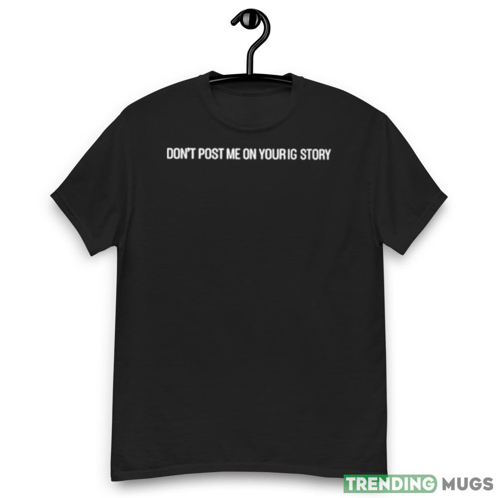 Men’s don’t post me on your ig story shirt Dark Shirt Men’s don’t post me on your ig story shirt Dark Shirt