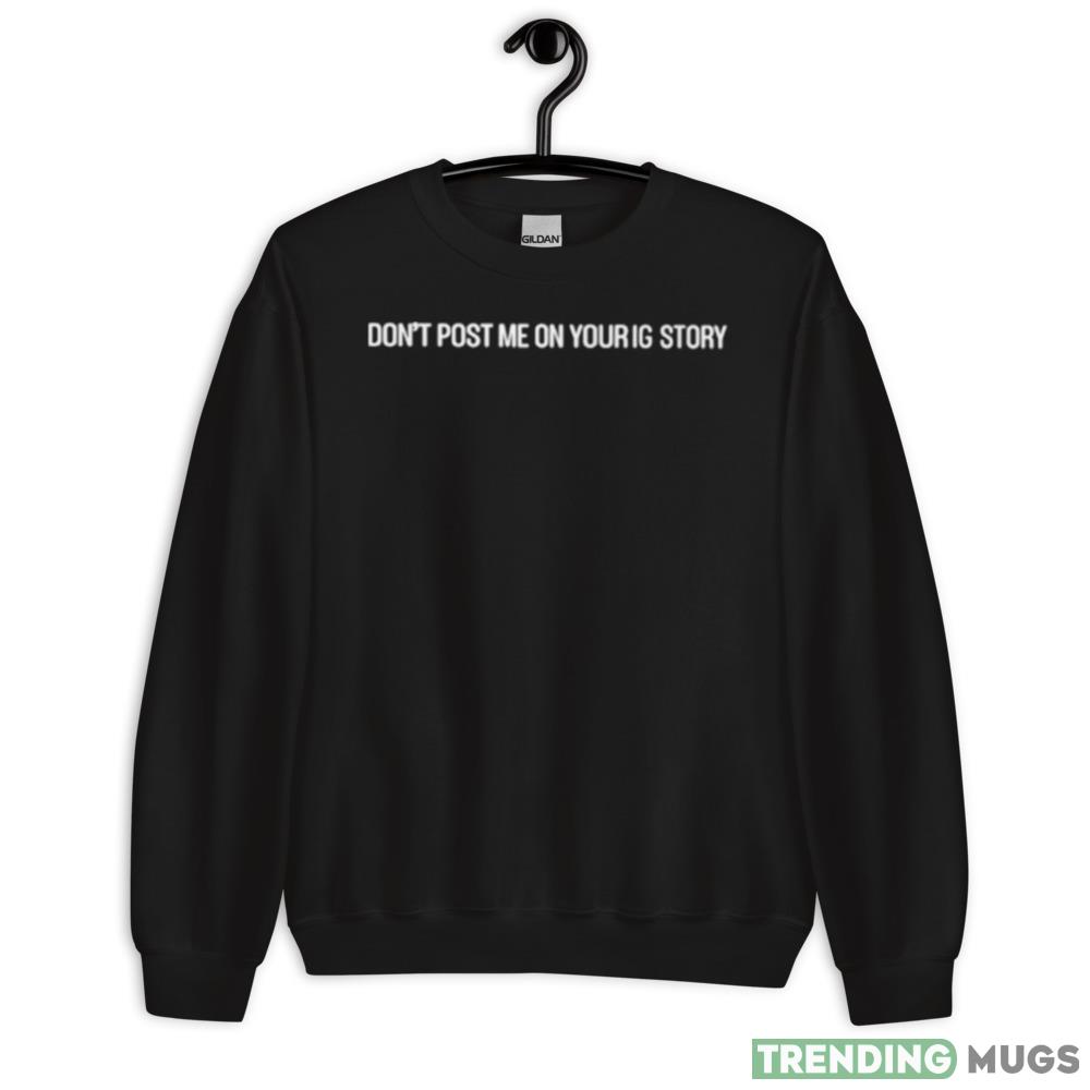 Men’s don’t post me on your ig story shirt - 18000 Unisex Heavy Blend Crewneck Sweatshirt Men’s don’t post me on your ig story shirt - 18000 Unisex Heavy Blend Crewneck Sweatshirt