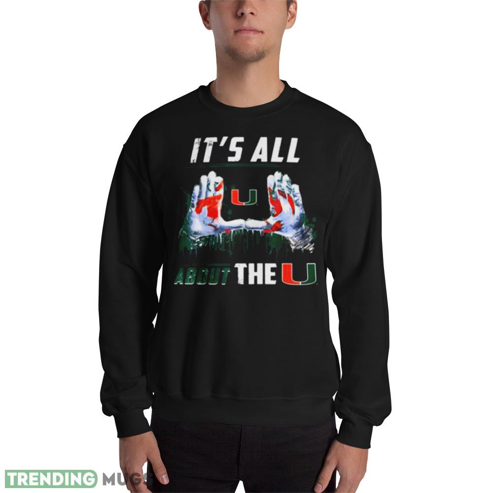 Miami Hurricanes All About The U Apparel Graphics Black Shirt - 18000 Unisex Heavy Blend Crewneck Sweatshirt Miami Hurricanes All About The U Apparel Graphics Black Shirt - 18000 Unisex Heavy Blend Crewneck Sweatshirt