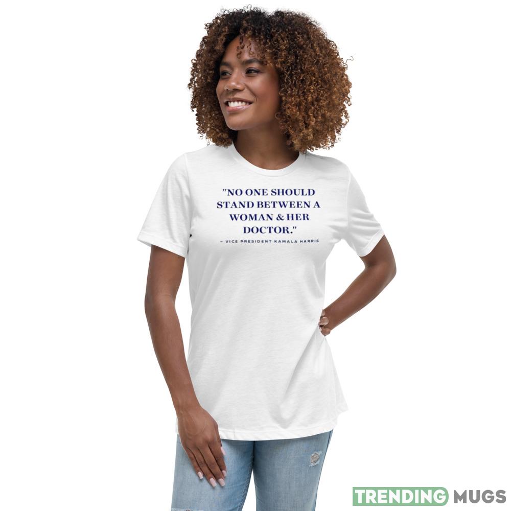 No one should stand between a woman and her doctor shirt Light Shirt No one should stand between a woman and her doctor shirt Light Shirt