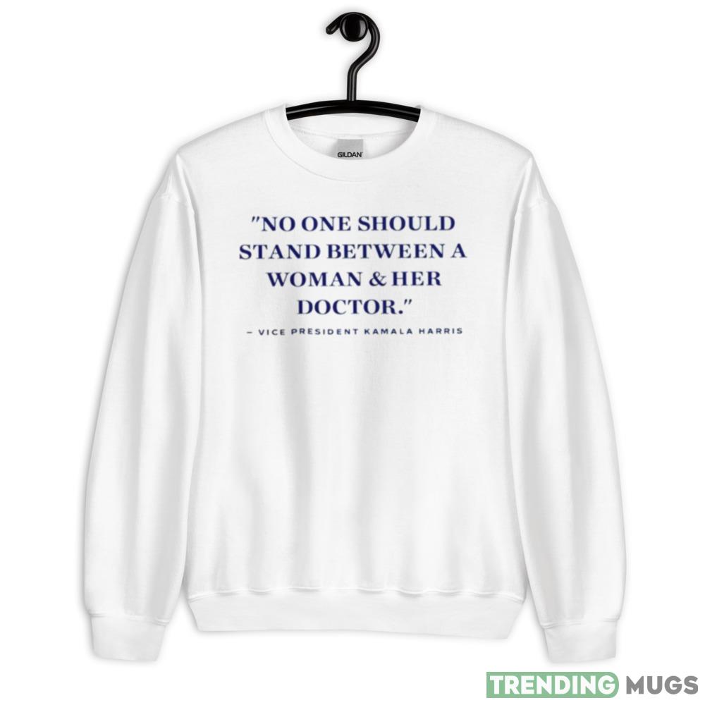 No one should stand between a woman and her doctor shirt - 18000 Unisex Heavy Blend Crewneck Sweatshirt No one should stand between a woman and her doctor shirt - 18000 Unisex Heavy Blend Crewneck Sweatshirt