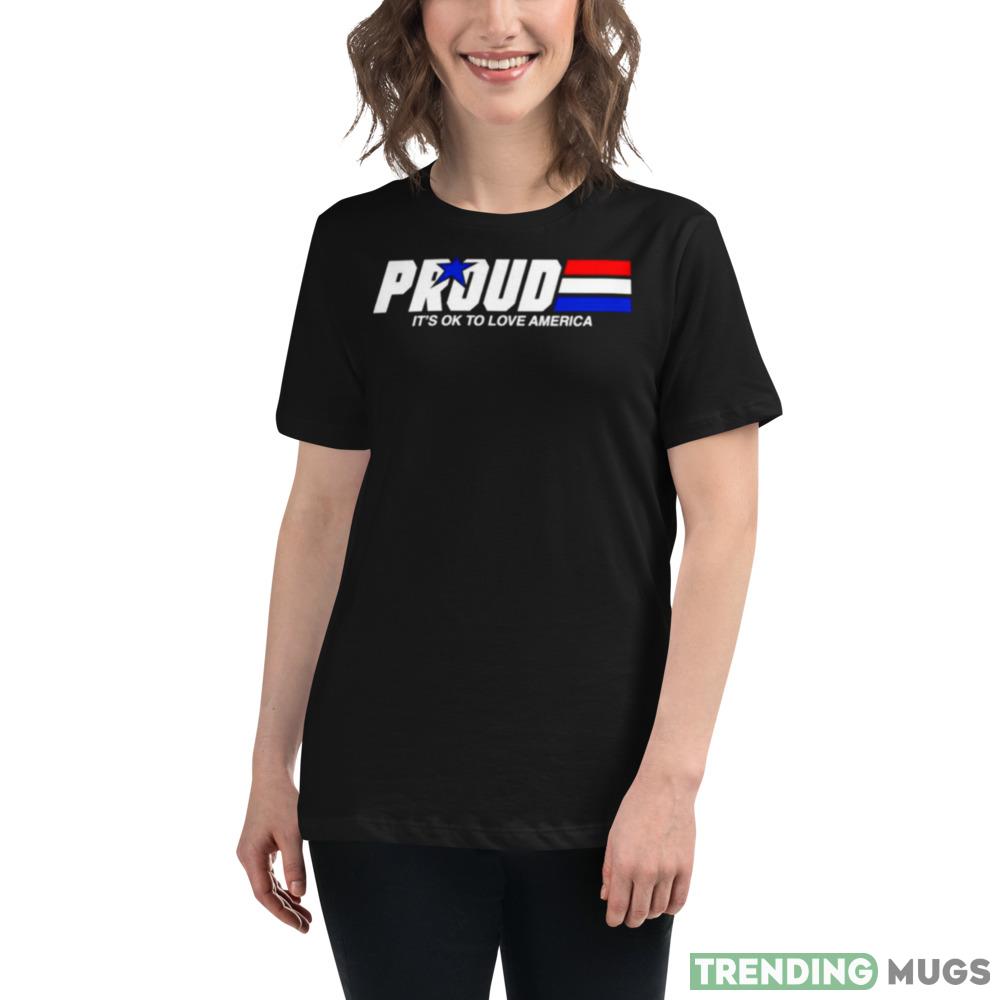 Proud it’s ok to love america pride T shirt Dark Shirt Proud it’s ok to love america pride T shirt Dark Shirt