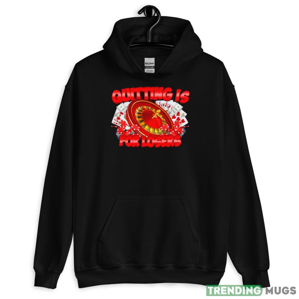 Quitting is for losers shirt Dark Shirt Quitting is for losers shirt Dark Shirt