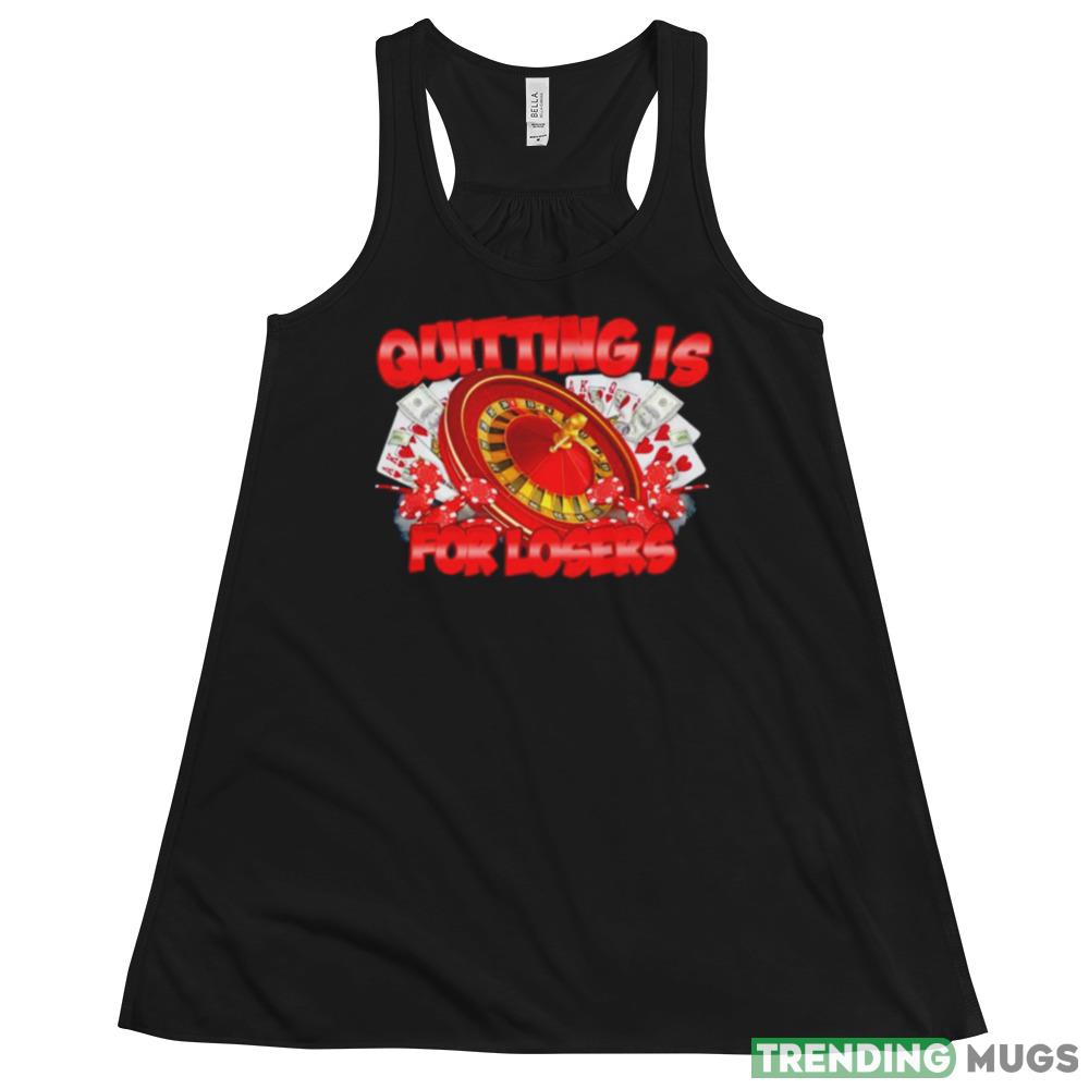 Quitting is for losers shirt Dark Shirt Quitting is for losers shirt Dark Shirt