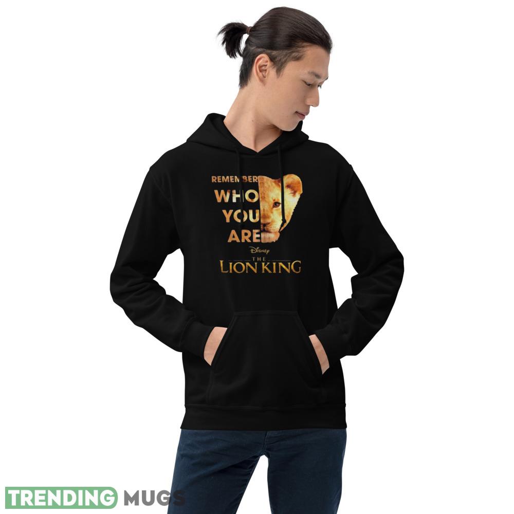 Remember Who Are The Lion King Best Shirt Dark Shirt Remember Who Are The Lion King Best Shirt Dark Shirt