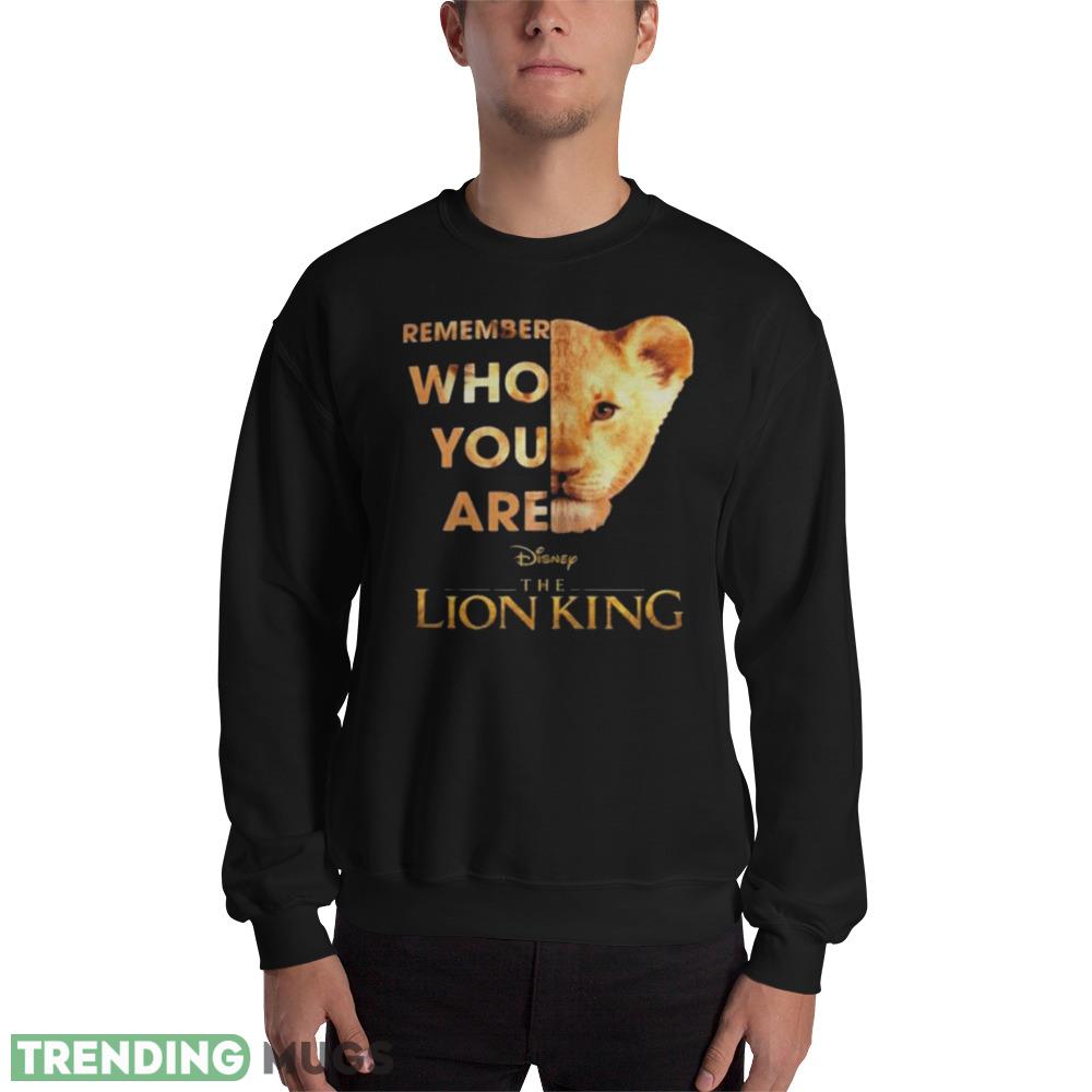 Remember Who Are The Lion King Best Shirt - 18000 Unisex Heavy Blend Crewneck Sweatshirt Remember Who Are The Lion King Best Shirt - 18000 Unisex Heavy Blend Crewneck Sweatshirt