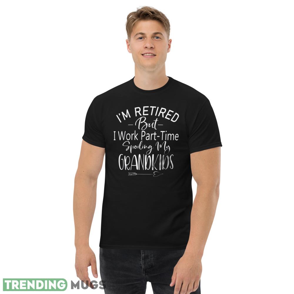 Retired Grandparents Retired Grandpa Spoiling Grandkids Best Shirt Dark Shirt Retired Grandparents Retired Grandpa Spoiling Grandkids Best Shirt Dark Shirt