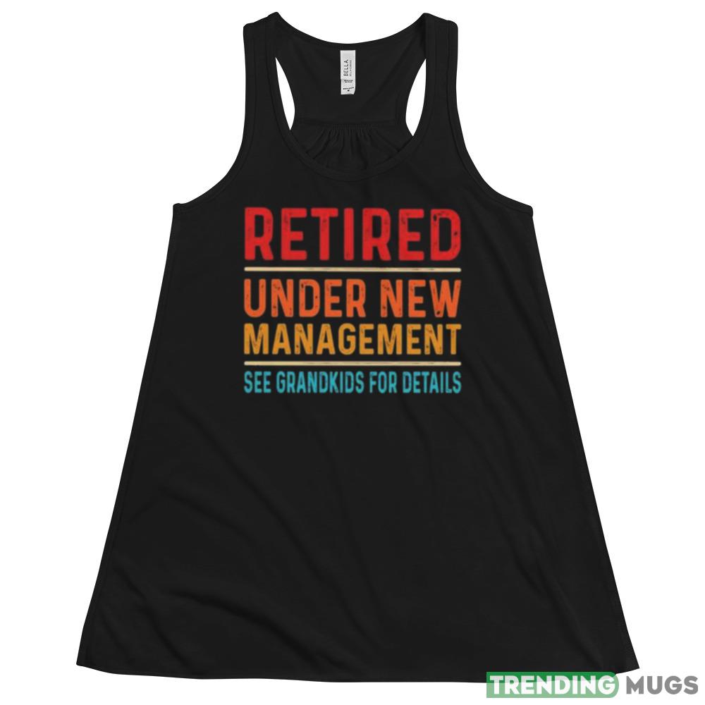 Retired under new management see grandkids for details vintages shirt Dark Shirt Retired under new management see grandkids for details vintages shirt Dark Shirt