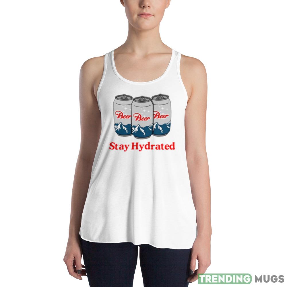 Stay hydrated beer shirt For Men And Women Light Shirt Stay hydrated beer shirt For Men And Women Light Shirt