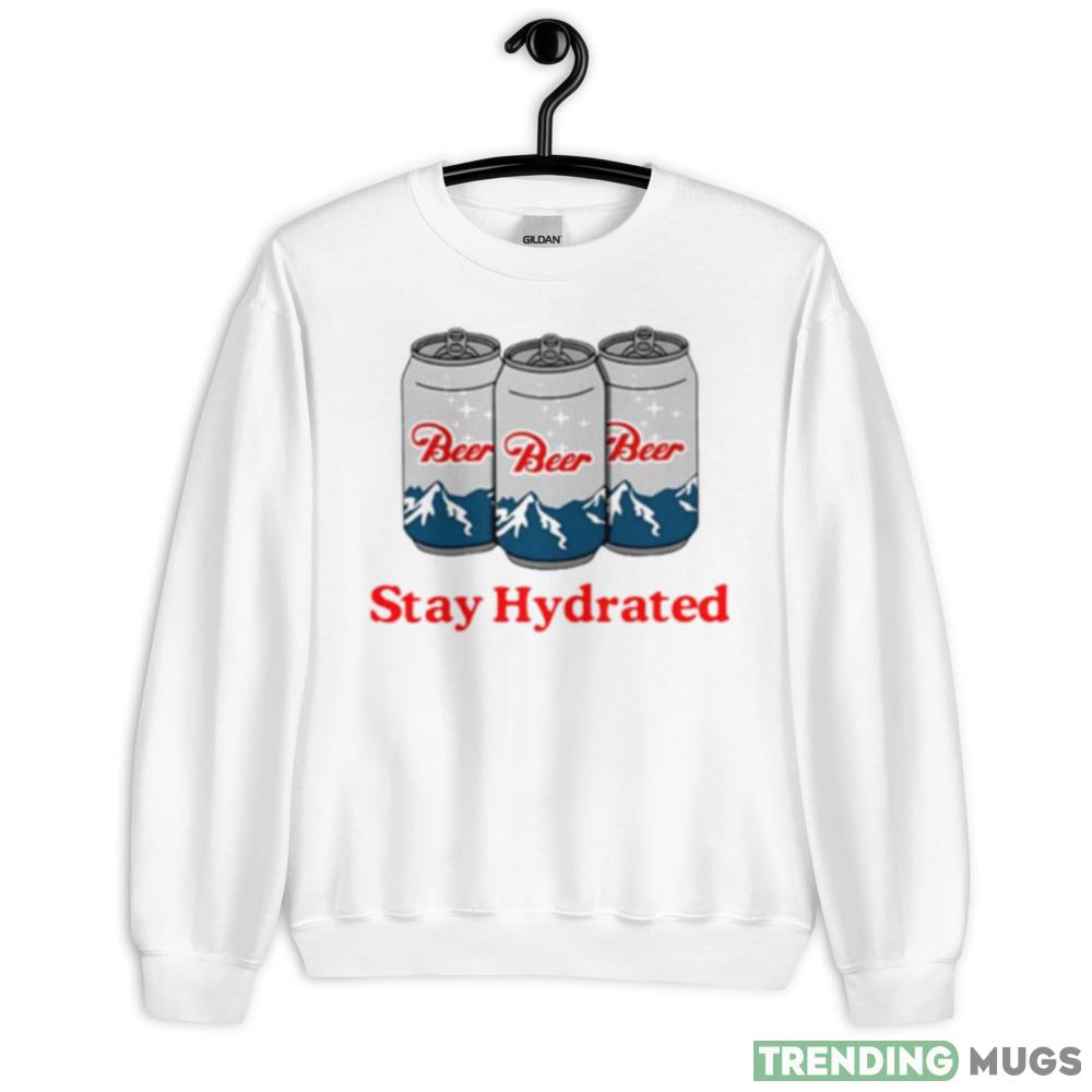 Stay hydrated beer shirt For Men And Women - 18000 Unisex Heavy Blend Crewneck Sweatshirt Stay hydrated beer shirt For Men And Women - 18000 Unisex Heavy Blend Crewneck Sweatshirt