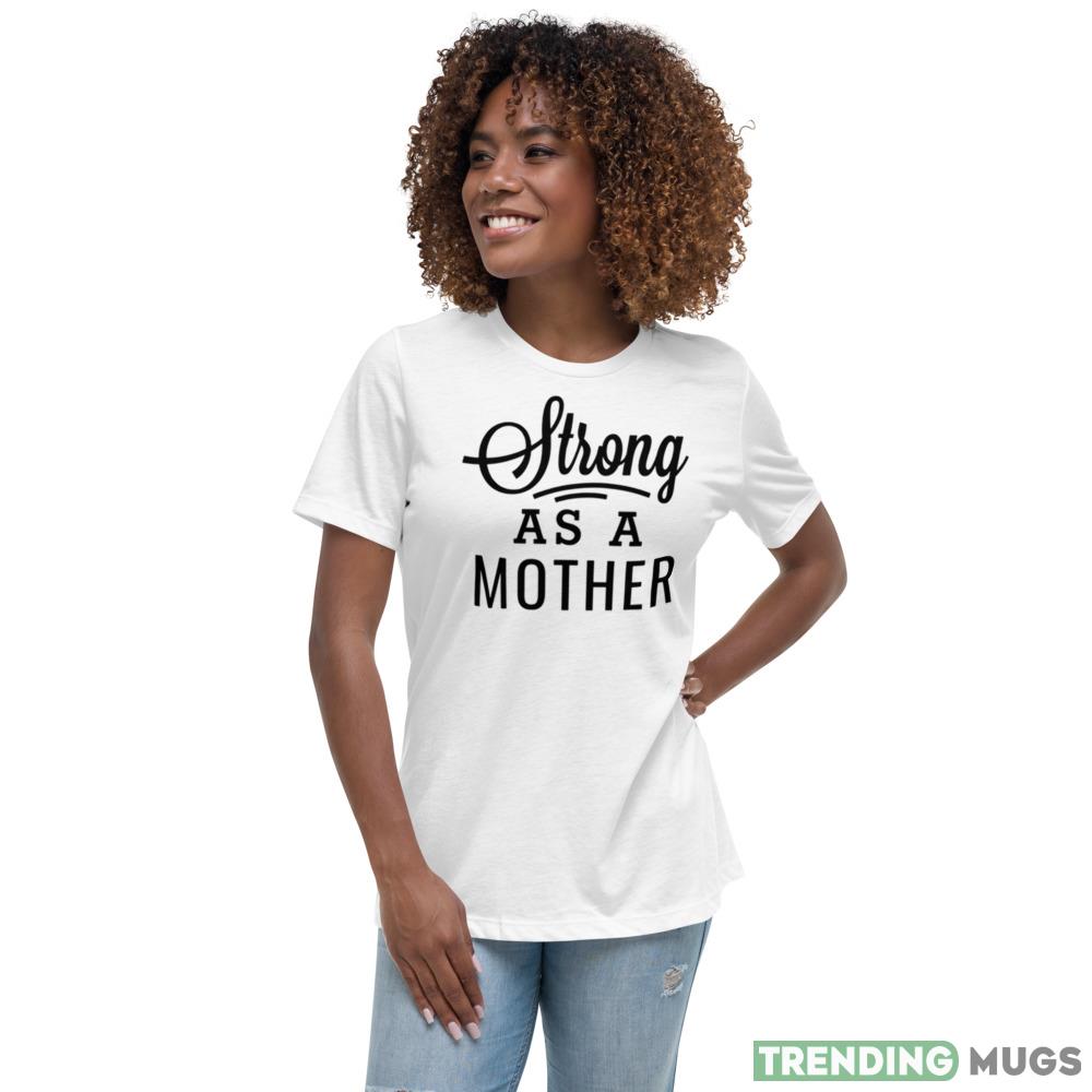 Strong As A Mother Black Modern Script Mother’s Day Funny T Shirt Light Shirt Strong As A Mother Black Modern Script Mother’s Day Funny T Shirt Light Shirt