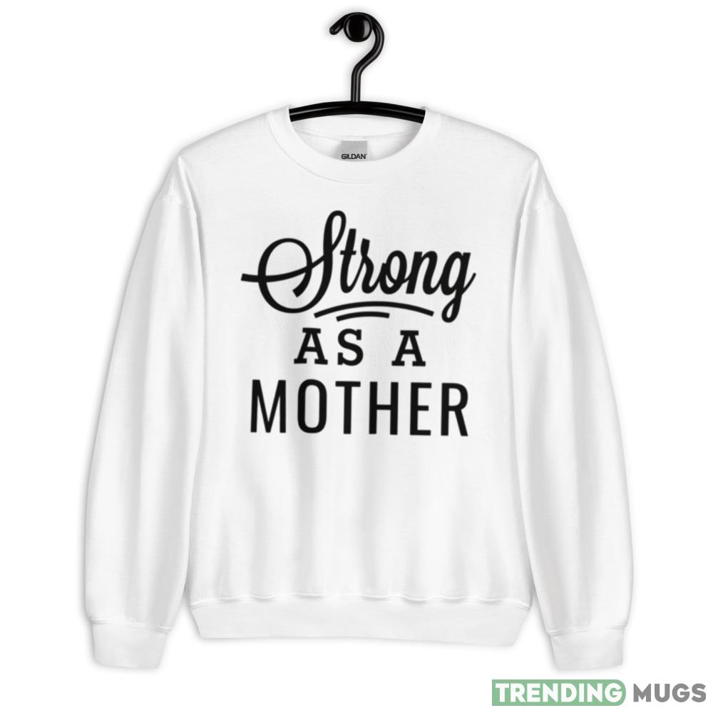 Strong As A Mother Black Modern Script Mother’s Day Funny T Shirt - 18000 Unisex Heavy Blend Crewneck Sweatshirt Strong As A Mother Black Modern Script Mother’s Day Funny T Shirt - 18000 Unisex Heavy Blend Crewneck Sweatshirt