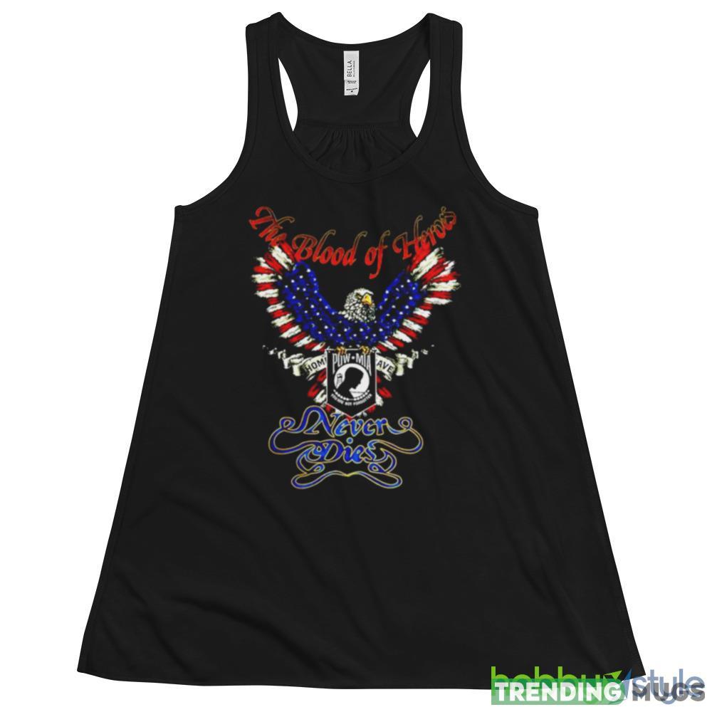 The blood of heroes never dies Eagle Pow Mia shirt Dark Shirt The blood of heroes never dies Eagle Pow Mia shirt Dark Shirt