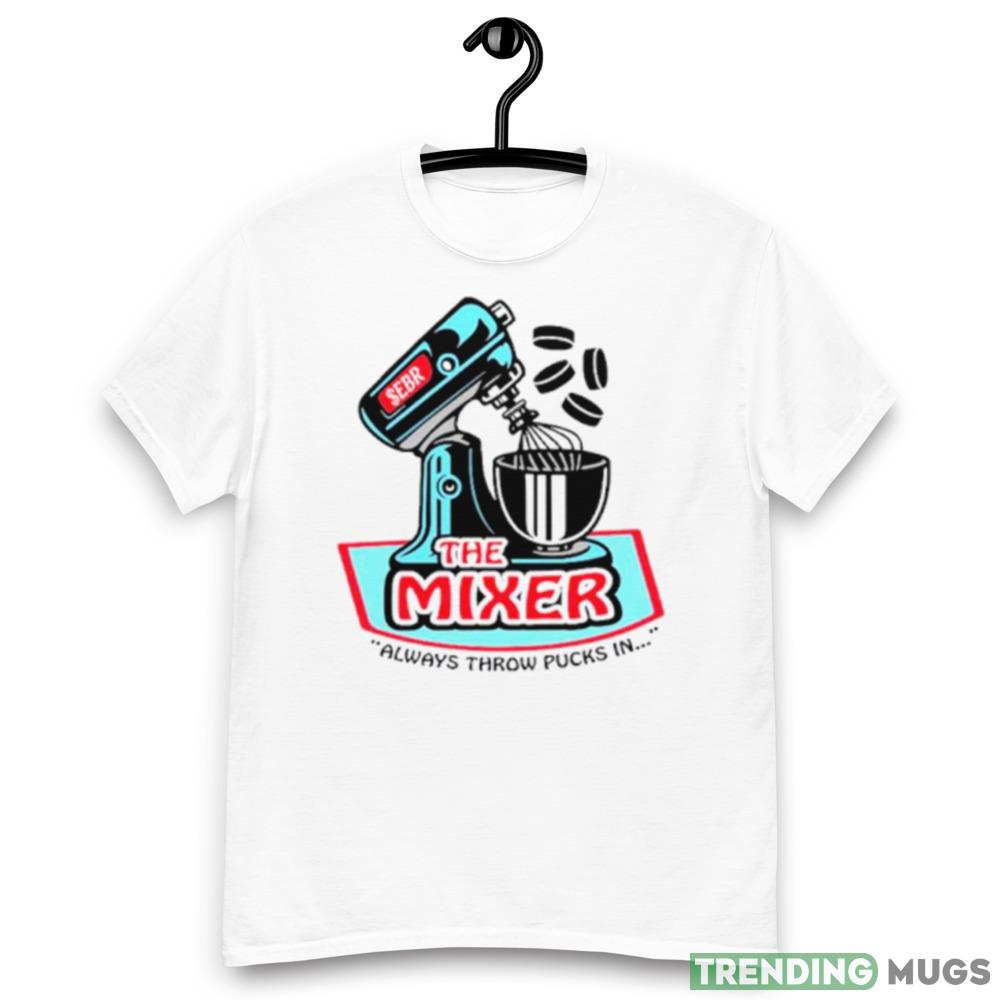 The Mixer always throw pucks in Graphics T Shirt Light Shirt The Mixer always throw pucks in Graphics T Shirt Light Shirt