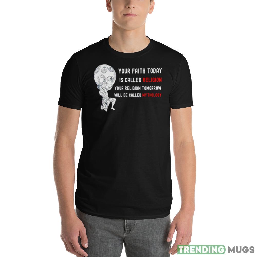 Your faith today is called religion shirt Dark Shirt Your faith today is called religion shirt Dark Shirt