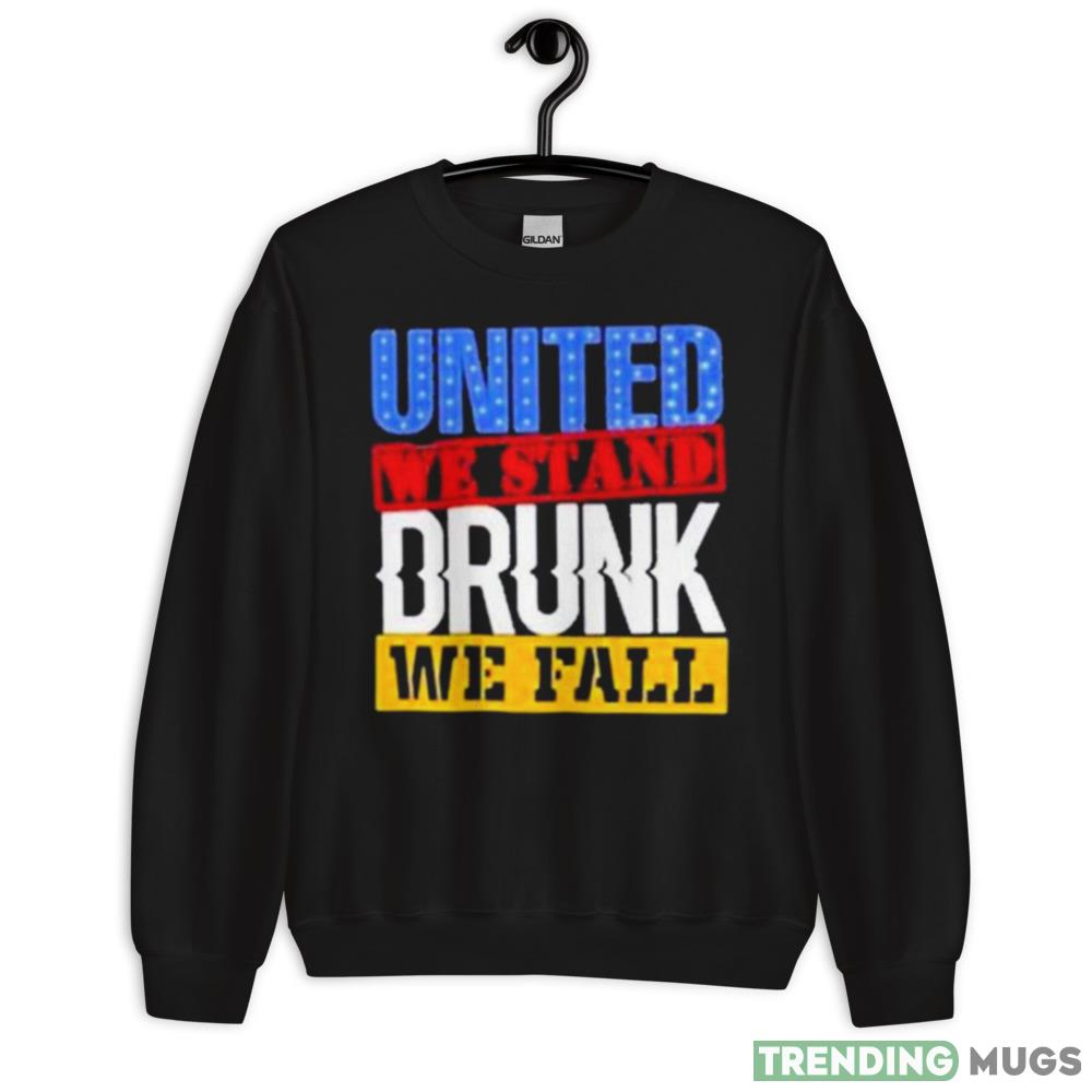 4Th July American Holiday United We Stand Drunk We Fall Shirt - 18000 Unisex Heavy Blend Crewneck Sweatshirt 4Th July American Holiday United We Stand Drunk We Fall Shirt - 18000 Unisex Heavy Blend Crewneck Sweatshirt