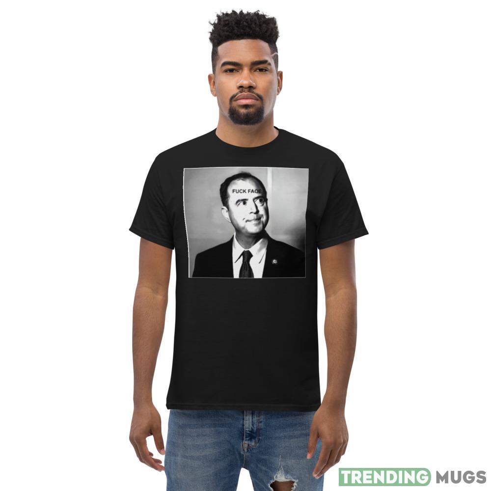 Adam Schiff fuck face Funny Black T Shirt Dark Shirt Adam Schiff fuck face Funny Black T Shirt Dark Shirt