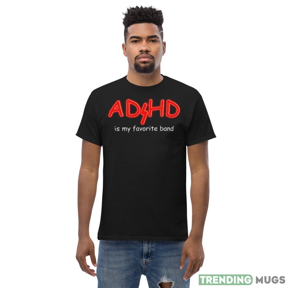 ADHD Is My Favorite Band shirt Dark Shirt ADHD Is My Favorite Band shirt Dark Shirt