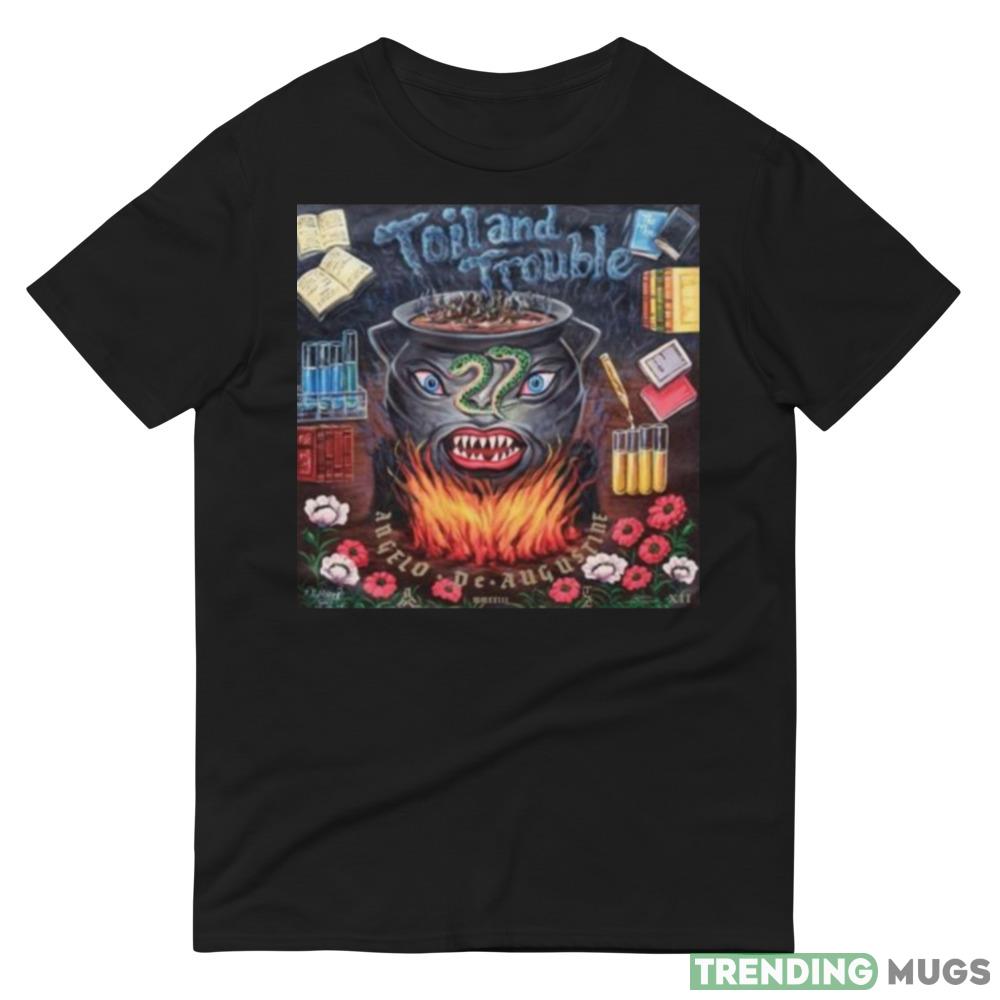 Angelo De Augustine Delivers Toil and Trouble Shirt Dark Shirt Angelo De Augustine Delivers Toil and Trouble Shirt Dark Shirt