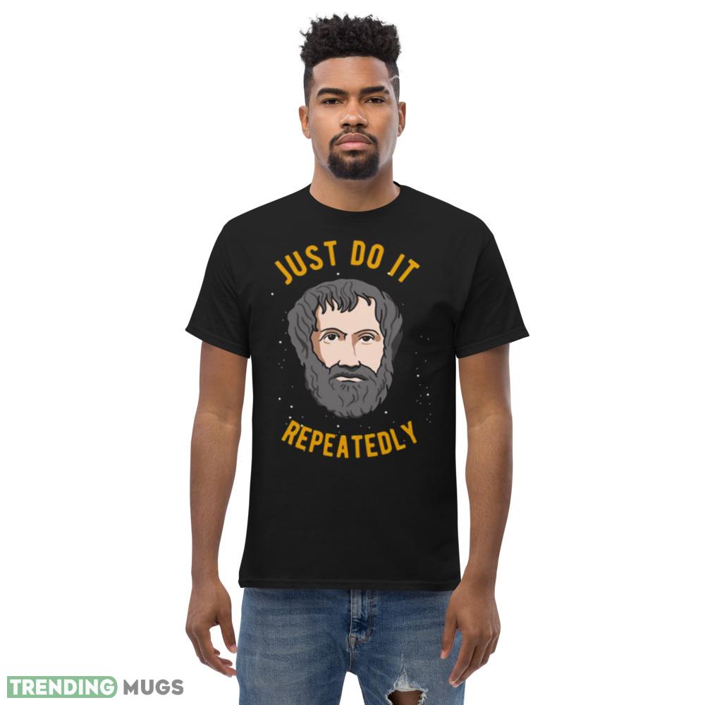 Aristotle Quote Philosophy We Are What We Do Repeatedly shirt Dark Shirt Aristotle Quote Philosophy We Are What We Do Repeatedly shirt Dark Shirt