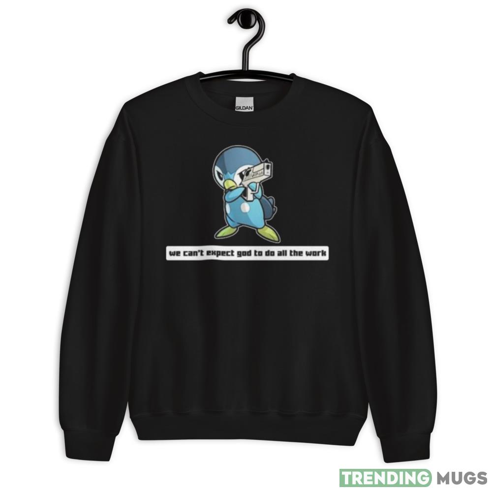 Army Piplup We Can’t Expect God To Do All The Work Character 2023 Shirt - 18000 Unisex Heavy Blend Crewneck Sweatshirt Army Piplup We Can’t Expect God To Do All The Work Character 2023 Shirt - 18000 Unisex Heavy Blend Crewneck Sweatshirt