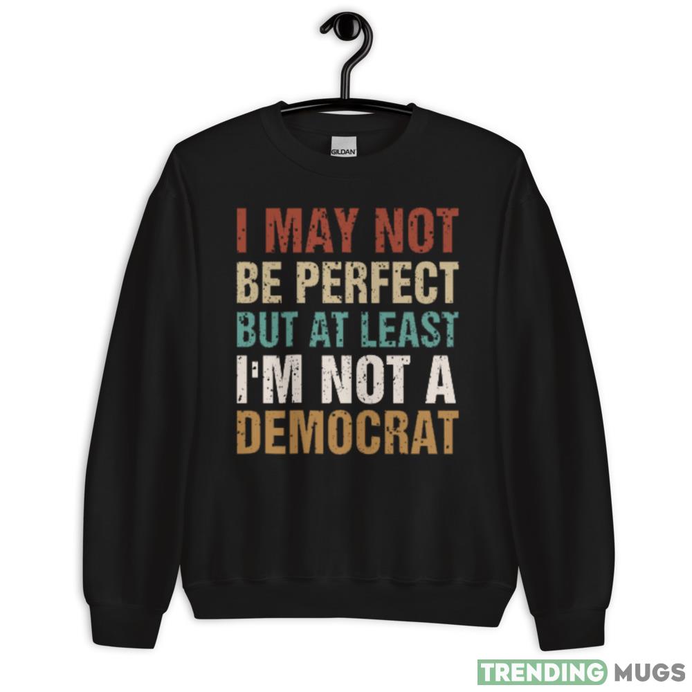 At Least Im Not A Democrat Anti Biden Pro Trump 2024 Funny Shirt - 18000 Unisex Heavy Blend Crewneck Sweatshirt At Least Im Not A Democrat Anti Biden Pro Trump 2024 Funny Shirt - 18000 Unisex Heavy Blend Crewneck Sweatshirt