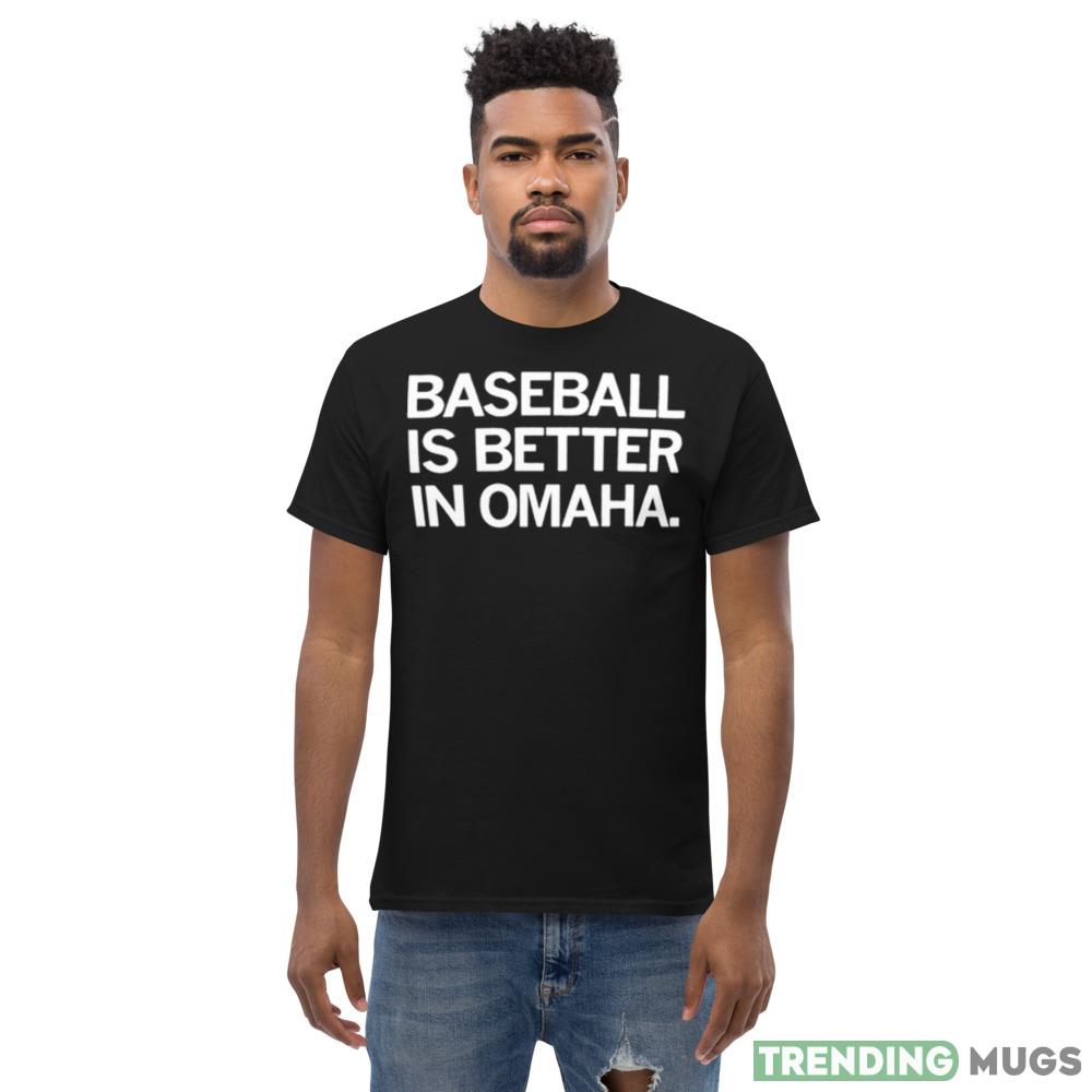baseball is better in Omaha shirt Dark Shirt baseball is better in Omaha shirt Dark Shirt