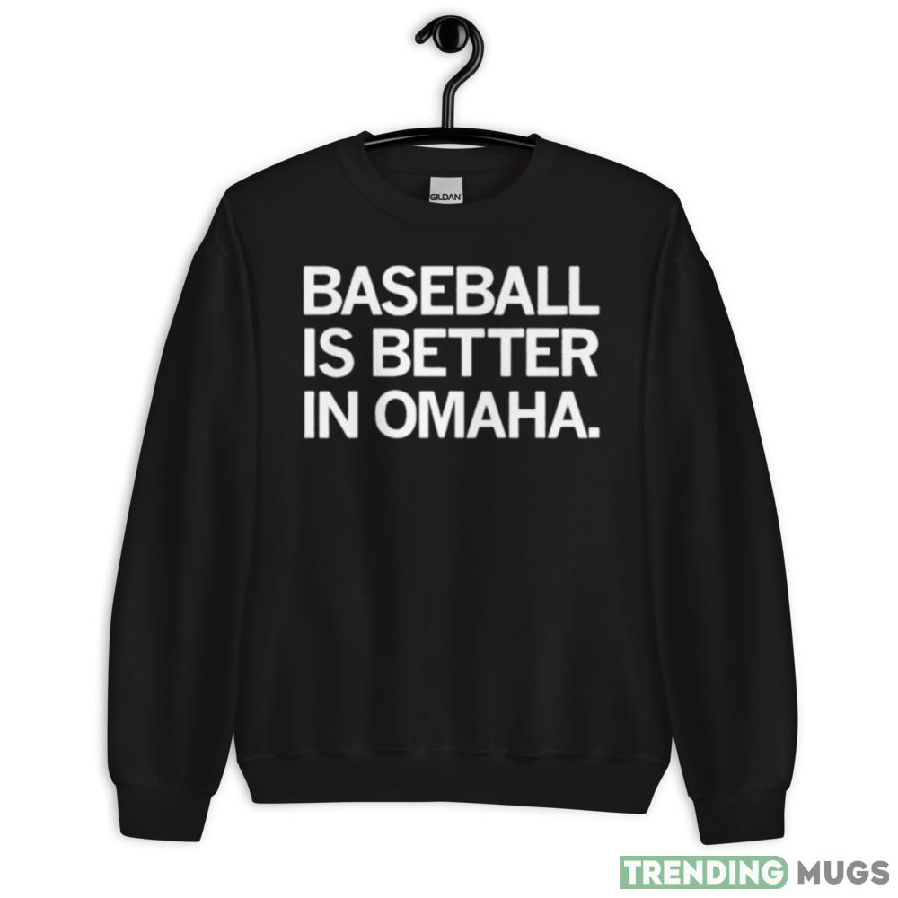 baseball is better in Omaha shirt - 18000 Unisex Heavy Blend Crewneck Sweatshirt baseball is better in Omaha shirt - 18000 Unisex Heavy Blend Crewneck Sweatshirt