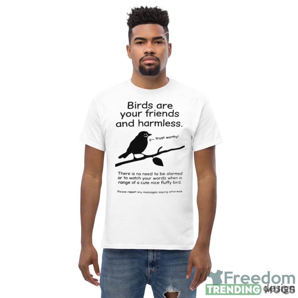 birds are your friends and harmless trust worthy shirt Light Shirt birds are your friends and harmless trust worthy shirt Light Shirt