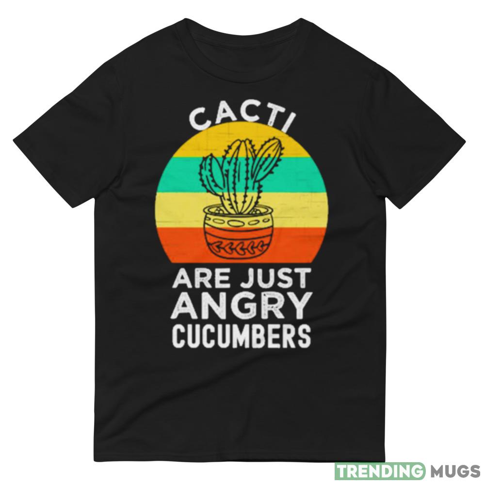 Cactus Just An Angry Cucumber shirt Dark Shirt Cactus Just An Angry Cucumber shirt Dark Shirt