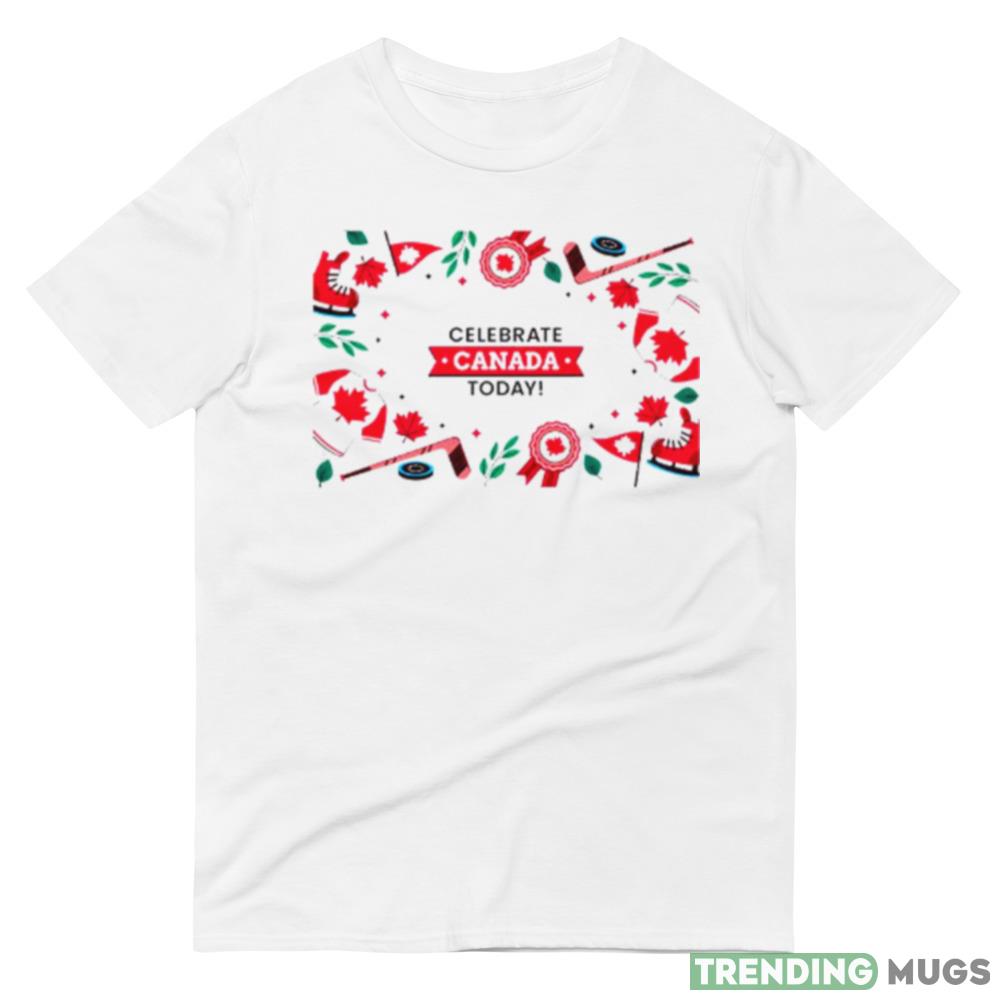 Celebrate Canada Today Design T Shirt Light Shirt Celebrate Canada Today Design T Shirt Light Shirt