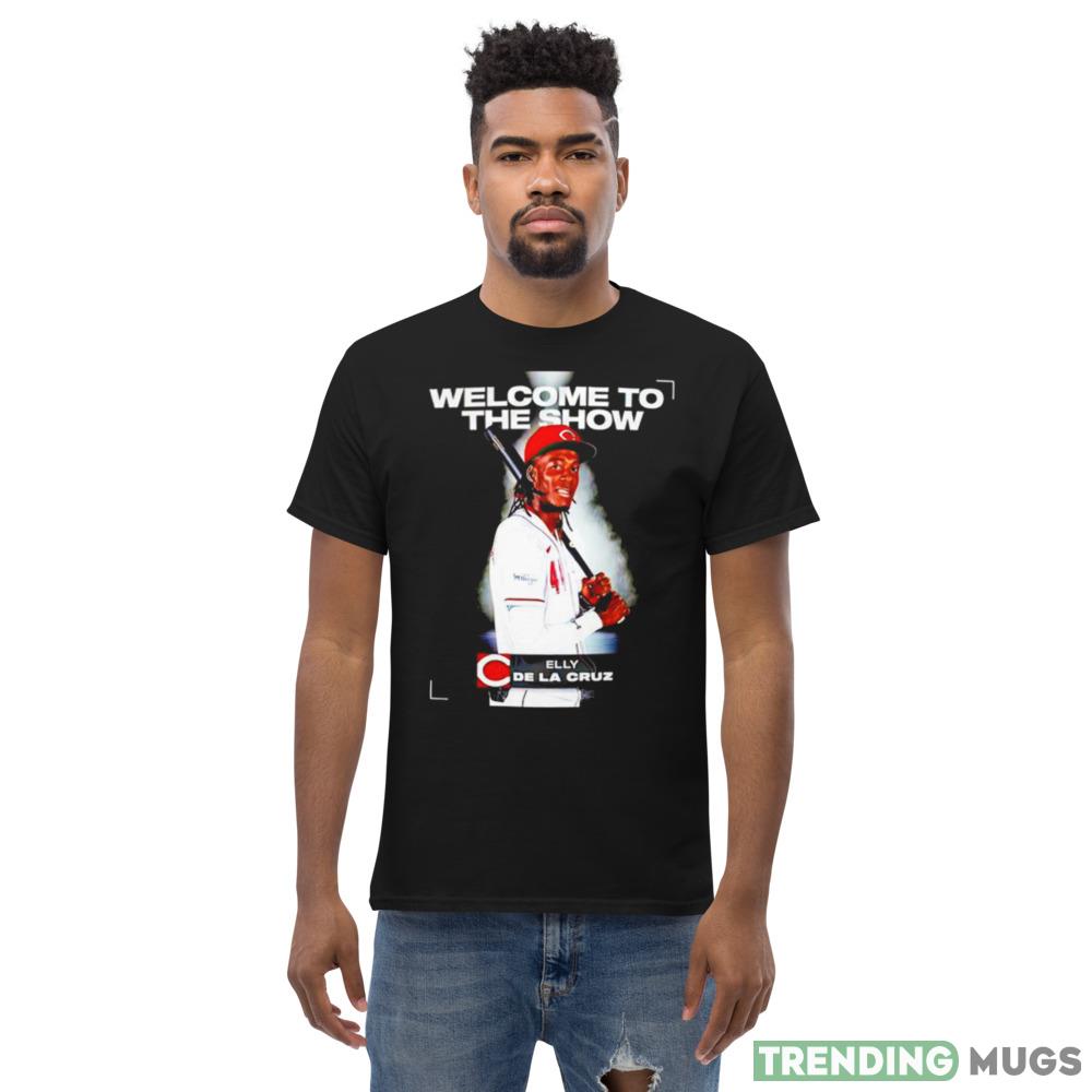 cincinnati Reds Elly De La Cruz welcome to the show shirt Dark Shirt cincinnati Reds Elly De La Cruz welcome to the show shirt Dark Shirt